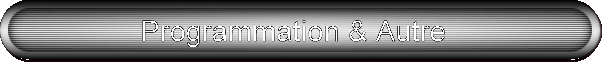 Programmation & Autre