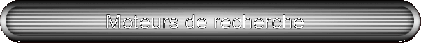 Moteurs de recherche
